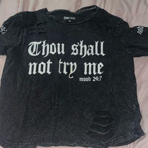 “Thou shall not try me: mood 24:7” T - Shirt